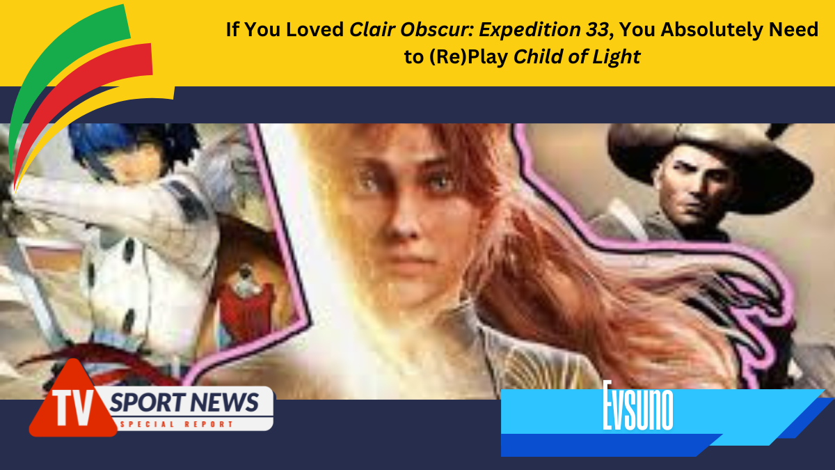 If You Loved Clair Obscur: Expedition 33, You Absolutely Need to (Re)Play Child of Light