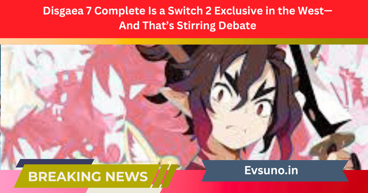 Disgaea 7 Complete Is a Switch 2 Exclusive in the West—And That’s Stirring Debate